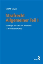 Stefan Seiler - Strafrecht Allgemeiner Teil I