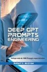 Robert S. McGraw - Deep GPT Prompts Engineering