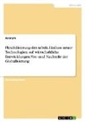 Anonym, Anonymous - Flexibilisierung der Arbeit. Einfluss neuer Technologien auf wirtschaftliche Entwicklungen. Vor- und Nachteile der Globalisierung