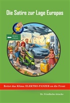 Dr Friedhelm Attacke, Dr. Friedhelm Attacke, Friedhelm Attacke - Rettet das Klima: Elektro-Panzer an die Front