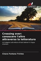 Cinara Fontana Triches - Crossing over: conoscere l'altro attraverso la letteratura