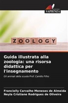 Francielly Carvalho Meneses de Almeida, Neyla Cristiane Rodrigues de Oliveira - Guida illustrata alla zoologia: una risorsa didattica per l'insegnamento
