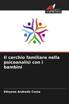 Ethyene Andrade Costa - Il cerchio familiare nella psicoanalisi con i bambini