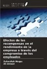 Ali Ahmad, Zafarullah Waqas - Efectos de las recompensas en el rendimiento de la empresa a través del compromiso de los empleados