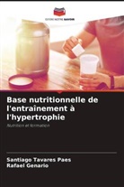 Rafael Genario, Santiago Tavares Paes - Base nutritionnelle de l'entraînement à l'hypertrophie
