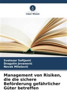 Dragutin Jovanovi¿, Dragutin Jovanovic, Novak Milo¿evi¿, Milosevic, Novak Milosevic, Svetozar Sofijani¿... - Management von Risiken, die die sichere Beförderung gefährlicher Güter betreffen