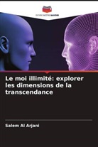 Salem Al Arjani - Le moi illimité: explorer les dimensions de la transcendance