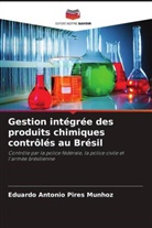 Eduardo Antonio Pires Munhoz - Gestion intégrée des produits chimiques contrôlés au Brésil
