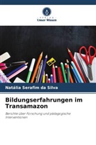 Natália Serafim Da Silva - Bildungserfahrungen im Transamazon