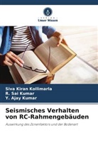 Siva Kiran Kollimarla, R Sai Kumar, R. Sai Kumar, Y Ajay Kumar, Y. Ajay Kumar - Seismisches Verhalten von RC-Rahmengebäuden