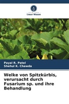 Shehul K Chawda, Shehul K. Chawda, Payal R Patel, Payal R. Patel - Welke von Spitzkürbis, verursacht durch Fusarium sp. und ihre Behandlung