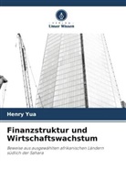 Henry Yua - Finanzstruktur und Wirtschaftswachstum
