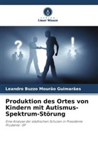 Leandro Buzzo Mourão Guimarães - Produktion des Ortes von Kindern mit Autismus-Spektrum-Störung