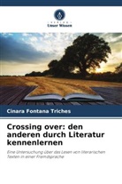 Cinara Fontana Triches - Crossing over: den anderen durch Literatur kennenlernen