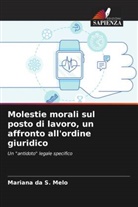 Mariana Da S. Melo - Molestie morali sul posto di lavoro, un affronto all'ordine giuridico