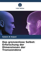 Salem Al arjani - Das grenzenlose Selbst: Erforschung der Dimensionen der Transzendenz