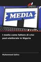 Muhammed Salisu - I media come fattore di crisi post-elettorale in Nigeria