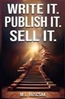 M. L. Ruscscak - Write it. Publish it. Sell it