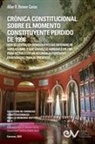 Allan R. Brewer-Carías - CRÓNICA CONSTITUCIONAL SOBRE EL MOMENTO CONSTITUYENTE PERDIDO DE 1998 (Que el liderazgo democrático no entendió ni supo asumir, y que Chávez le arrebató en 1999 para establecer un régimen autoritario)