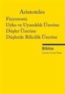 Aristoteles - Fizyonomi, Uyku ve Uyaniklik Üzerine, Düsler Üzerine, Düslerde Bilicilik Üzerine