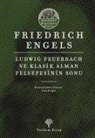 Friedrich Engels - Ludwig Feuerbach ve Klasik Alman Felsefesinin Sonu - Marksist Klasikler Dizisi