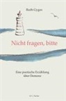 Ruth Gygax - Nicht fragen, bitte