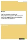 anonym, Anonymous - Das Intrapreneurship und das Innovationsmanagement als Instrumente zur Förderung der Innovationsfähigkeit etablierter Unternehmen
