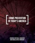 Deborah Robinson, Douglas Robinson - Crime Prevention in Today's America