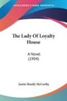 Justin Huntly McCarthy - The Lady Of Loyalty House