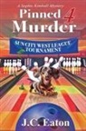J. C. Eaton - Pinned 4 Murder