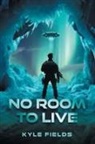 Kyle Fields - No Room to Live