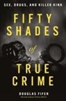 Douglas Fifer - Fifty Shades of True Crime