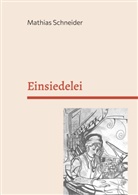 Mathias Schneider - Einsiedelei