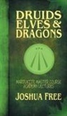 Joshua Free - Druids, Elves & Dragons: Mardukite Master Course Academy Lectures (Volume Two)