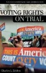 Charles L Zelden, Charles L. Zelden - Voting Rights on Trial