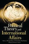 Lang Anthony, Hans Joachim Morgenthau, Anthony F. Jr. Lang - Political Theory and International Affairs
