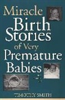 Timothy Smith, Smith Timothy - Miracle Birth Stories of Very Premature Babies