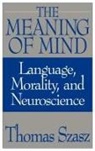 Thomas Szasz - The Meaning of Mind