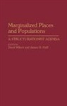 James O Huff, David Wilson, James O. Huff, David Wilson - Marginalized Places and Populations