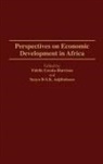 Senyo B-S. Adjibolosoo, Senyo B-S. K. Adjibolosoo, Ezeala-Harrison Fidelis, Senyo B. S. K. Adjibolosoo, Fidelis Ezeala-Harrison - Perspectives on Economic Development in Africa