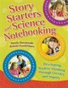 Sandy Buczynski, Kristin Fontichiaro - Story Starters and Science Notebooking