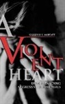 Gregory K. Moffatt, Moffatt Gregory K. - A Violent Heart