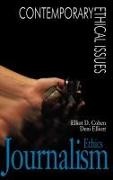 Elliot D Cohen, Deni Elliott, Elliot Cohen, Elliot D. Cohen, Deni Elliott,  Elliott Deni - Journalism Ethics - A Reference Handbook