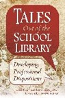 Gail Bush, Jami Jones, Jones Jami Biles, Gail Bush Ph.D. - Tales Out of the School Library