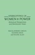Allen Pauline, Suzanne Dixon, Barbara Garlick,  Garlick Barbara, Pauline Allen - Stereotypes of Women in Power - Historical Perspectives and Revisionist Views