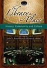 John E. Buschman, Buschman John E., Gloria J. Leckie, Leckie Gloria J. - The Library as Place