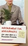 Morley Glicken, Glicken Morley D. - Retirement for Workaholics