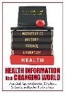 Barbara Immroth, Immroth Barbara Froling, W. Luckenbill, W. Bernard Luckenbill - Health Information in a Changing World