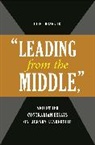 John Lubans Jr., John Lubans - "Leading from the Middle," and Other Contrarian Essays on Library Leadership