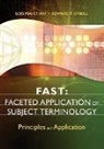 Lois Chan, Chan Lois Mai, Edward O'Neill, O'Neill Edward T. - FAST: Faceted Application of Subject Terminology